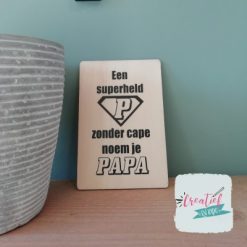 houten kaart, een superheld zonder cape noem je papa