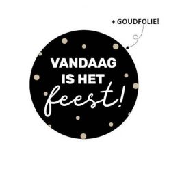 sticker vandaag is het feest, sluitzegel vandaag is het feest