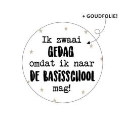 sluitsticker ik zwaai gedag, ik zwaai gedag omdat ik naar de basisschool mag