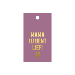 kadolabel mama jij bent lief + hartje in goud op meave ondergrond