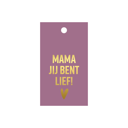 kadolabel mama jij bent lief + hartje in goud op meave ondergrond